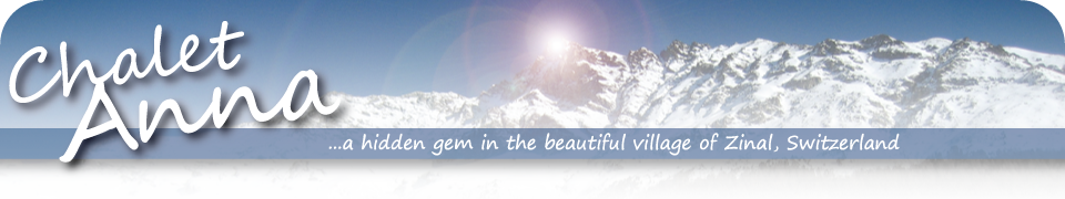 Return to homepage - Chalet Anna... a hidden gem in the beautiful village of Zinal, Switzerland